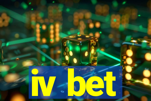 iv bet